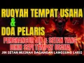 Download Lagu Ruqyah Tempat Usaha untuk Pelaris Dagangan Paling Ampuh dan Penarik Pembeli dari Segala Penjuru