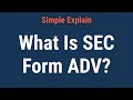 What Is SEC Form ADV Definition Requirements and How to File