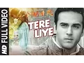Lagu Tere Liye FULL VIDEO SONG | SANAM RE | Pulkit Samrat, Yami Gautam | Divya khosla Kumar