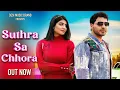 Download Lagu Suthra Sa Chhora (official Music Video) Veer Guru | Sonika Singh | Haryanvi song 2023