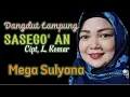 Download Lagu Mega Sulyana. SASEGO' AN. Cipt, L. Komar. Lagu Lampung