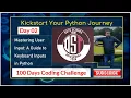 Python Journey with 100 Days Coding Challenge - Input is Given from Keyboard