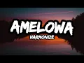 Harmonize Amelowa Official Lyrics.