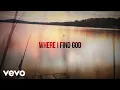 Download Lagu Larry Fleet - Where I Find God (Lyric Video)