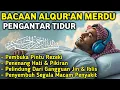 Download Lagu MUROTTAL MERDU PENGANTAR TIDUR,AYAT KURSI, ALWAQIAH,ALMULK,AR RAHMAN,YASIN,BY:Alaa Aqel