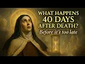 Saint Teresa Reveals What Happens To The Soul In The 40 Days After Death Before It s Too Late