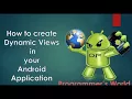 how to create dynamic views in android