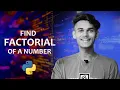 Python Program to Calculate Factorial of a Number Find Factorial of a Number