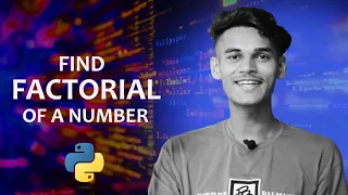Python Program to Calculate Factorial of a Number Find Factorial of a Number