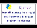 How to create virtual environment for django Install and run 1st django project in virtual env