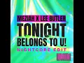 Tonight Belongs To U! (Nightcore Edit)