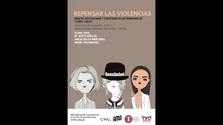 Repensar las violencias: DEBATIR, REFLEXIONAR Y CONSTRUIR EN UN FEMINISMO DE “CARRIL LENTO”
