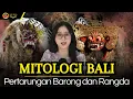Download Lagu Mitologi Bali: Siapa itu BARONG dan RANGDA?