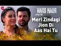 Lagu Meri Zindagi Jion Di Aas Hai Tu | Hard Kaur | Drishti Grewal, Deana Uppal \u0026 Nirmal Rishi |Arpan Bawa