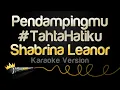 Download Lagu Shabrina Leanor - Pendampingmu #TahtaHatiku (Karaoke Version)
