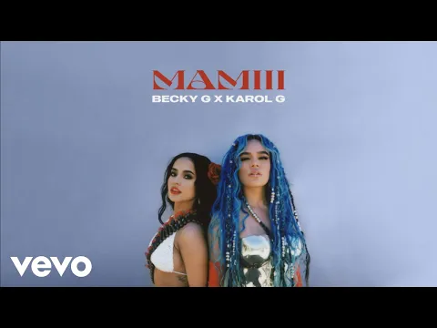 Download MP3 Becky G, KAROL G - MAMIII (Audio)