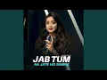 Download Lagu Jab Tum Aa Jate Ho Samne