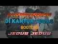 Download Lagu DJ DI KANTUN TUGAS BOOTLEG || REMIX SUNDA TERBARU