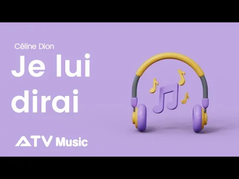 Download MP3 Céline Dion - Je lui dirai (Paroles de chansons avec traduction en anglais)