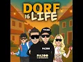 Dorf Is Life