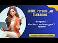 Python program takes 3 numbers as input and calculates their total and average Program-2 JNTUK R19