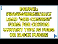 Drupal Programmatically load add content form for custom content type in form or block plugin