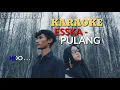Download Lagu KARAOKE - ESSKA PULANG