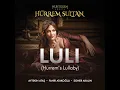 Download Lagu Canción De Cuna De Hurrem Para Aquellos Que Quieren Dormir Como Sultanes 💤