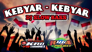 Download KEBYAR - KEBYAR || DJ SLOW BASS KRD79 PRODUCTION R46A PROJECTS MP3