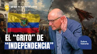 🇪🇨 EL 10 DE AGOSTO NO FUE LA INDEPENDENCIA DEL ECUADOR