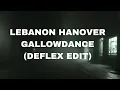 Download Lagu Lebanon Hanover - Gallowdance (Deflex Rave Edit)