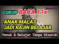 Download Lagu Cukup Baca 11x!  Amalan Doa untuk Anak Malas Belajar Agar Patuh dan Rajin Belajar