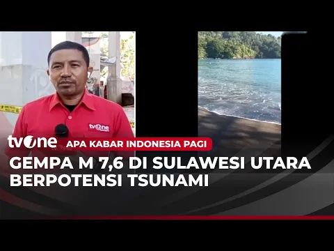 TERKINI! Gempa Magnitudo 7,6 Guncang Sulawesi Utara, Satu Orang Tewas