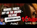 Manuel Turizo, Ovy On The Drums - Volveré (EXTENDED MIX DVK)