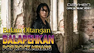 davhen balam ditangan balapehkan official video klip u0026 lirik pop rock minang