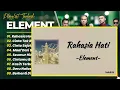 ELEMENT - RAHASIA HATI - CINTA TAK BERSYARAT - CINTA SEJATI || LAGU BAND INDO PALING POPULER 2026