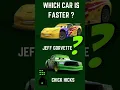 Cars Characters in Real Chick Hicks and Jeff Gorvette Which Car Is Faster