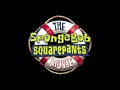 The SpongeBob SquarePants Movie - Goofy Goober Rock (Movie Version)