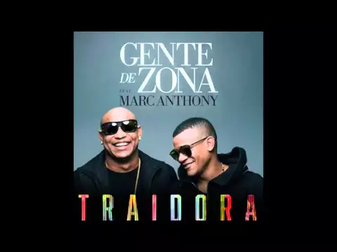 Download MP3 Traidora  -  Gente De Zona Ft Marc Anthony (OFFICIAL AUDIO)