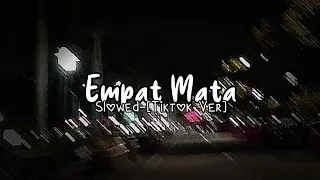 empat mata slowed tiktok ver 