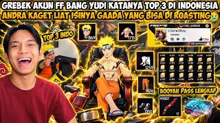 GREBEK AKUN FF BANG YUDI KATANYA TOP 3 DI INDONESIA! ANDRA KAGET LIAT ISINYA LENGKAP BANGET COK😱
