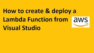How to Create and Deploy a Lambda Function from Visual Studio