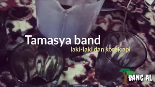 Download Tamasya band - laki laki dan korek api MP3