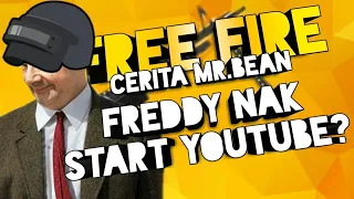 Download Free Fire • Cerita Mr.Bean / Freddy Nak Start Youtube MP3