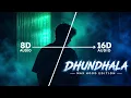 Yashraj, Talwiinder, Dropped Out -Dhundhala (16D Audio "Not 8D") | Sab Kuch... |🎧Use Headphone🎧