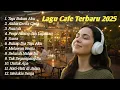 Download Lagu Lagu Cafe Akustik Terbaru 2025 #musikcafe