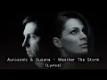 Aurosonic \u0026 Susana - Weather The Storm (Lyrics)