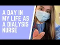 A day in my life as a Dialysis Nurse in US