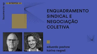 FecomercioSP Orienta - Enquadramento Sindical e Negociação Coletiva