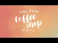 Download Lagu Explain It At The Coffee Shop - Ashton Edminster 1 Hour Version | New Fave Song